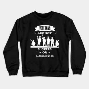 veterans are not suckers or losers Crewneck Sweatshirt